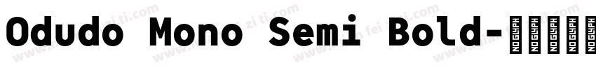 Odudo Mono Semi Bold字体转换